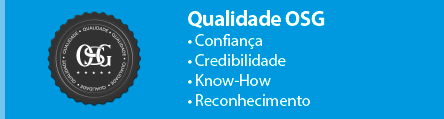 Qualidade OSG: Confiança, Credibilidade, Know-How, Reconhecimento